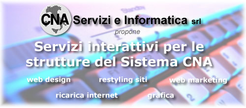 CNA Servizi e Informatica srl - Servizi interattivi per le strutture del Sistema CNA